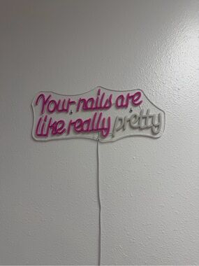 Pink and White 'Your Nails Are Like, Really Pretty' LED Wall Sign